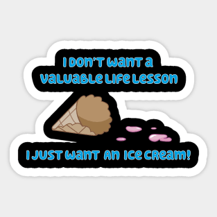 I Just Want an Ice Cream! Sticker